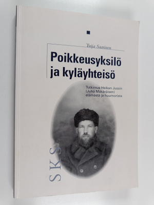 Tuija Saarinen : Poikkeusyksilö ja kyläyhteisö : tutkimus...