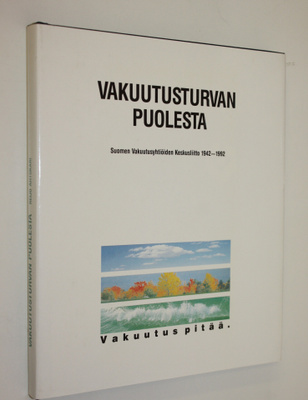 Reijo Ahtokari : Vakuutusturvan puolesta : Suomen vakuutu...