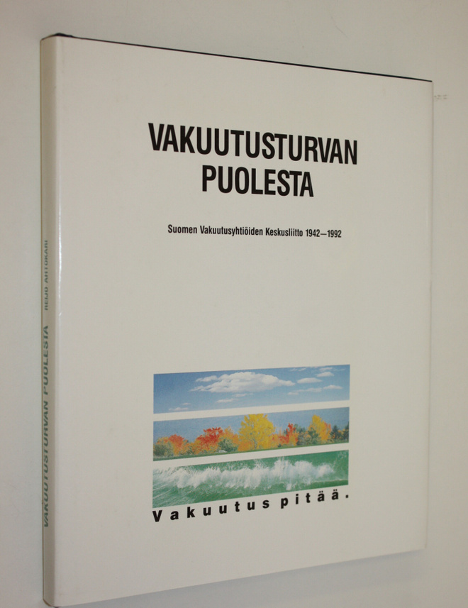 Reijo Ahtokari : Vakuutusturvan puolesta : Suomen vakuutu...
