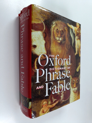 The Oxford dictionary of phrase and fable