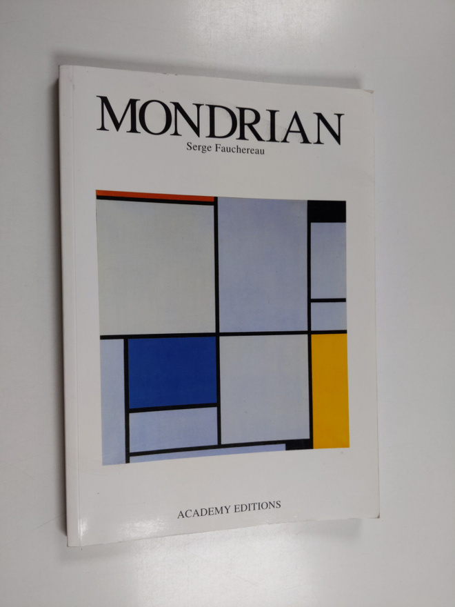 Serge Fauchereau : Mondrian and the neo-plasticist utopia