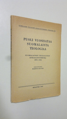 Martti Ruuth : Puoli vuosisataa suomalaista teologiaa : s...