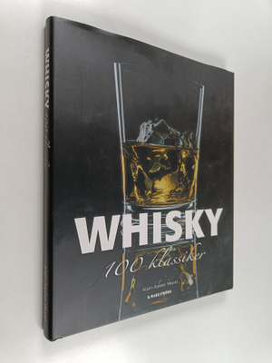 Alain-Xavier Wurst : Whisky : 100 klassiker
