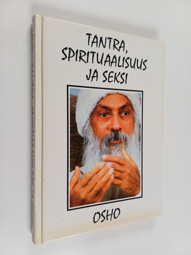 Osho : Tantra, spiritualisuus ja seksi