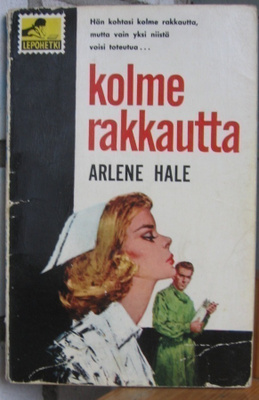 Lepohetki 7. Arlene Hale: Kolme rakkautta. 130 s.
