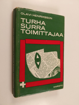 Olavi Henriksson : Turha surra toimittajaa