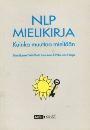 Toivonen, Harpe: NLP mielikirja - Kuinka muuttaa mieltään