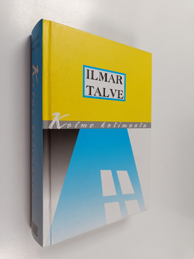 Ilmar Talve : Kolme kotimaata : omaelämäkerta