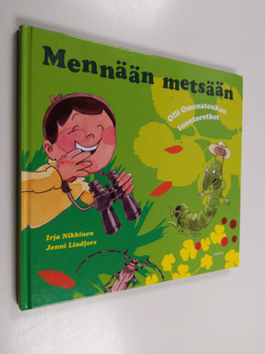 Irja Nikkinen : Mennään metsään : Olli Omenatoukan luonto...