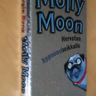 Georgia Byng : Molly Moon Hervoton hypnoosiseikkailu (1.p. ) - pikkukuva 1