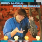 MIKKO ALATALO ~ Sielun Miljonääri ~ LP - pikkukuva 1