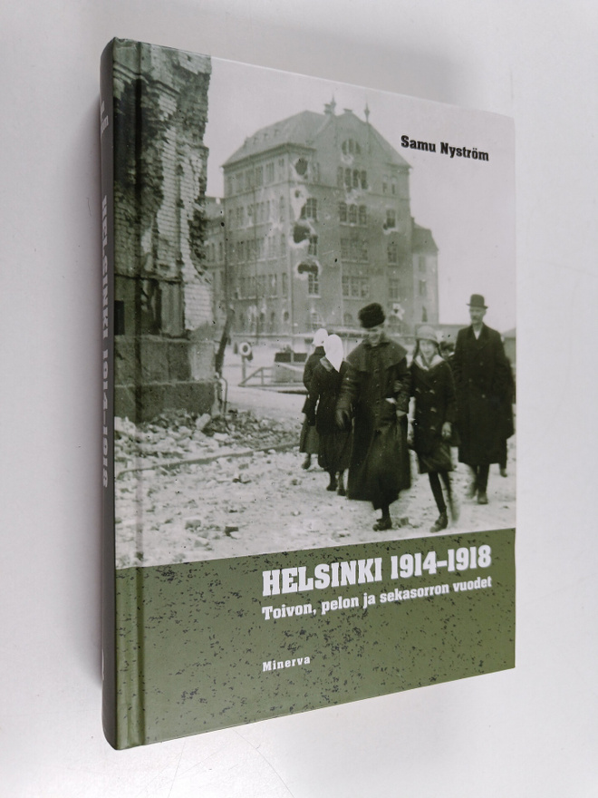 Samu Nyström : Helsinki 1914-1918 : toivon, pelon ja seka...