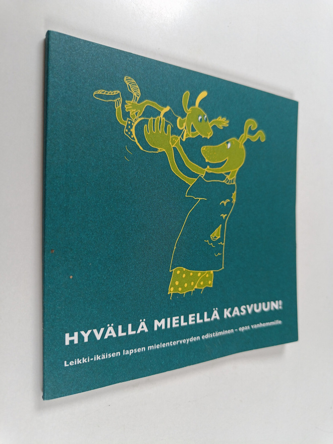 Hyvällä mielellä kasvuun! Leikki-ikäisen lapsen mielenter...