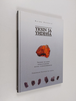 Raimo Seppälä : Yksin ja yhdessä : yhteen hiileen puhalta...