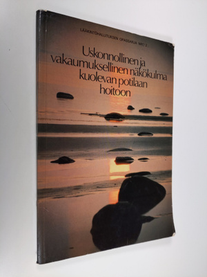 Uskonnollinen ja vakaumuksellinen näkökulma kuolevan poti...