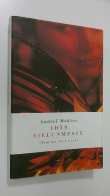 Andrei Makine : Idän sielunmessu