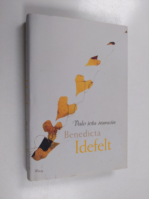 Benedicta Idefelt : Valo jota seurasin