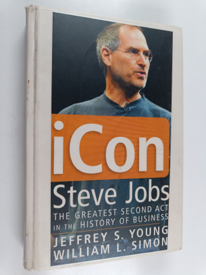 Jeffrey S. Young ym. : ICon Steve Jobs - The Greatest Sec...