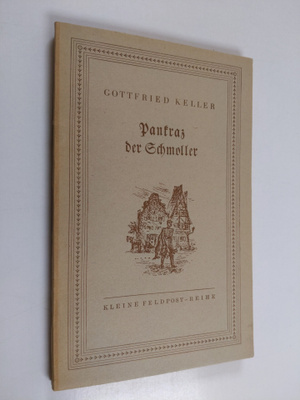 Gottfried Keller : Pankraz der Schmoller : Erzählung