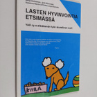 Lasten hyvinvointia etsimässä : YAD ry:n ehkäisevän työn ... - pikkukuva 1