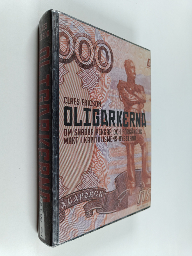 Claes Ericson : Oligarkerna om snabba pengar och förgängl...