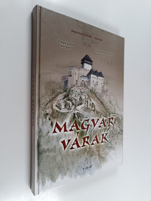 Zoltan Bagyinszki ym. : Hungarian castles and fortresses
