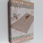 Mikael Bergstrand : Kolmella jaollinen mies : romaani - pikkukuva 1