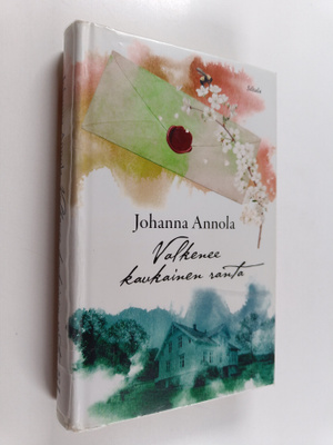 Johanna Annola : Valkenee kaukainen ranta