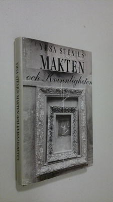 Yrsa Stenius : Makten och kvinnligheten