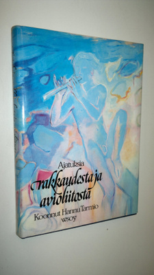 Hannu Tarmio : Ajatuksia rakkaudesta ja avioliitosta