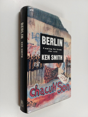 Ken Smith : Berlin : coming in from the cold