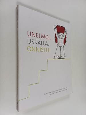 Maria-Teresa Ikonen : Unelmoi, uskalla, onnistu! : Ohjaam...