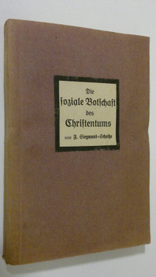 F. Siegmund-Schultze : Die soziale Botschaft des Christen...