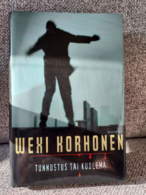 Wexi Korhonen: Tunnustus tai kuolema