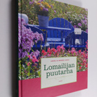 Leena Luoto ym. : Lomailijan puutarha - pikkukuva 1