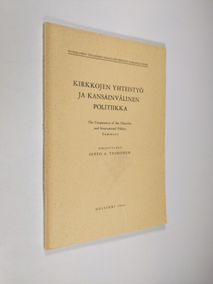 Seppo A. Teinonen : Kirkkojen yhteistyö ja kansainvälinen...