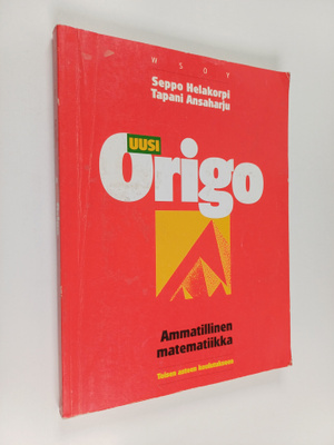 Tapani Ansaharju ym. : Uusi origo : ammatillinen matemati...