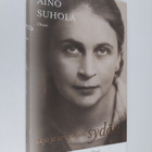 Aino Suhola : Luja ja urhoollinen sydän : Sylvi Kekkosen ... - pikkukuva 1
