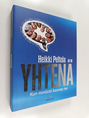 Heikki Peltola : Yhtenä : kun minästä kasvaa me