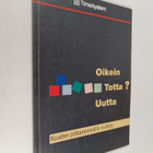 Stefan Boethius ym. : Oiken, totta, uutta? - kuuden johta... - pikkukuva 1