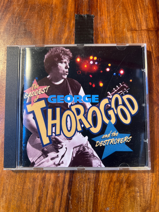 George Thorogood And The Destroyers - Baddest …. Cd