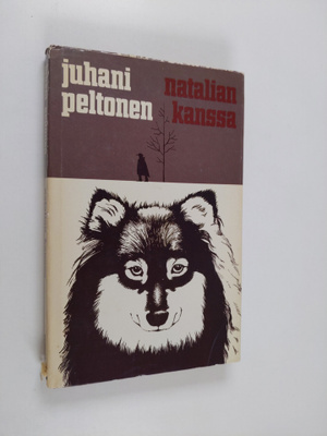 Juhani Peltonen : Natalian kanssa : valiokoiruuksia