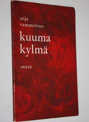 Anja Vammelvuo : Kuuma, kylmä : runoja