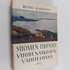 Reino Kalliola : Suomen luonto vuodenaikojen vaihtelussa - pikkukuva 1