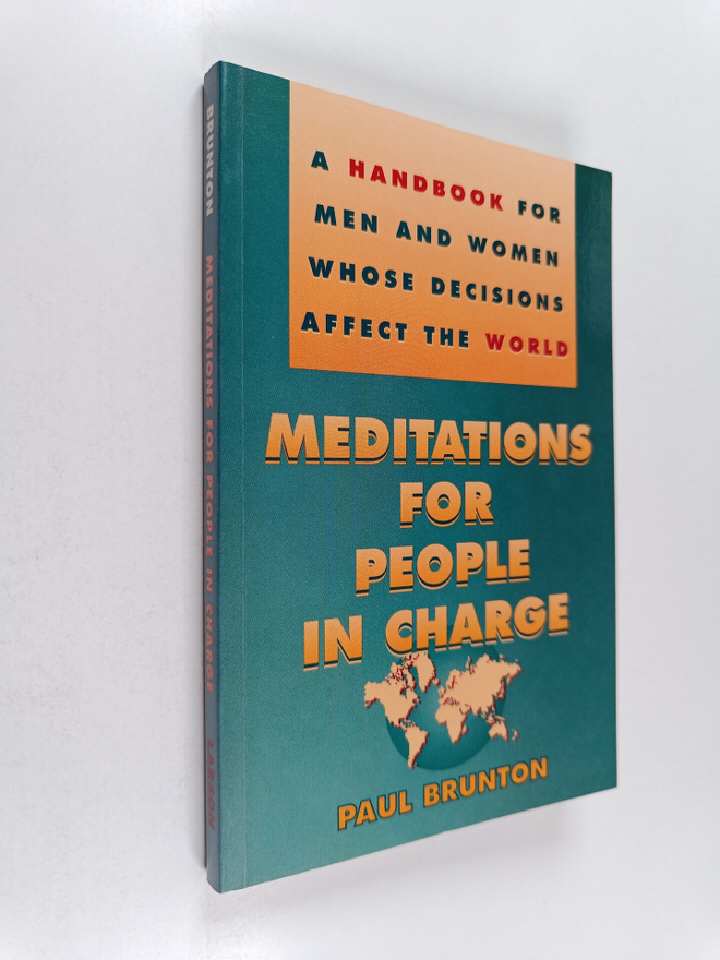 Paul Brunton ym. : Meditations for People in Charge : A H...