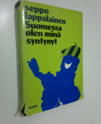 Seppo Lappalainen : Suomessa olen minä syntynyt