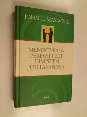 John C. Maxwell : Menestyksen periaatteet ihmisten johtam...