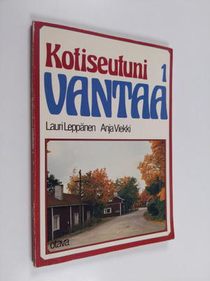 Kotiseutuni Vantaa 1 : Historian lukemisto 5. ja 6. luokalle