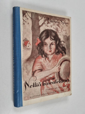 Johanna Spyri : Nelliä kasvatetaan : kertomus lapsille se...