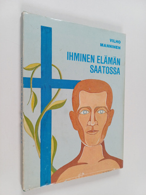 Vilho Manninen : Ihminen elämän saatossa (signeerattu)